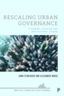 Rescaling Urban Governance : Planning, Localism and Institutional Change - Book