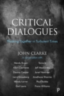 Critical Dialogues : Thinking Together in Turbulent Times - Book