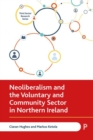 Neoliberalism and the Voluntary and Community Sector in Northern Ireland - Book