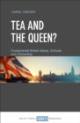 Tea And The Queen? : Fundamental British Values, Schools and Citizenship - eBook