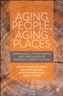 Aging People, Aging Places : Experiences, Opportunities, and Challenges of Growing Older in Canada - eBook