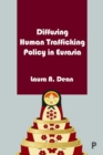 Diffusing Human Trafficking Policy in Eurasia - Book
