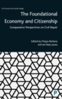 The Foundational Economy and Citizenship : Comparative Perspectives on Civil Repair - Book