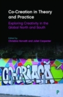 Co-Creation in Theory and Practice : Exploring Creativity in the Global North and South - Book