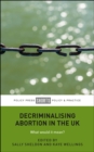Decriminalising Abortion in the UK : What Would It Mean? - eBook