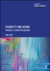 Disability and Ageing : Towards a Critical Perspective - eBook