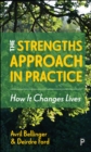 The Strengths Approach in Practice : How It Changes Lives - eBook