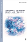 Challenges in Mental Health and Policing : Key Themes and Perspectives - Book