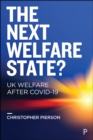 The Next Welfare State? : UK Welfare after COVID-19 - eBook