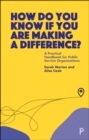 How Do You Know If You Are Making a Difference? : A Practical Handbook for Public Service Organisations - eBook