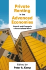 Private Renting in the Advanced Economies : Growth and Change in a Financialised World - Book