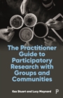 The Practitioner Guide to Participatory Research with Groups and Communities - eBook
