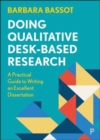 Doing Qualitative Desk-Based Research : A Practical Guide to Writing an Excellent Dissertation - Book
