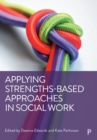 Applying Strengths-Based Approaches in Social Work - eBook