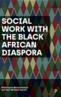 Social Work with the Black African Diaspora - Book