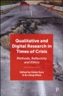 Qualitative and Digital Research in Times of Crisis : Methods, Reflexivity, and Ethics - eBook
