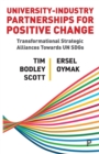 University–Industry Partnerships for Positive Change : Transformational Strategic Alliances Towards UN SDGs - Book