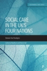 Social Care in the UK’s Four Nations : Between Two Paradigms - Book