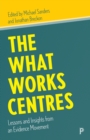 The What Works Centres : Lessons and Insights from an Evidence Movement - Book