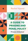 A Guide to Prisons and Penal Policy : Prisons Unlocked - eBook
