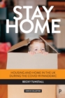 Stay Home : Housing and Home in the UK During the COVID-19 Pandemic - Book