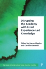 Disrupting the Academy with Lived Experience-Led Knowledge - eBook
