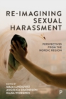 Re-Imagining Sexual Harassment : Perspectives from the Nordic Region - Book