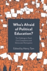 Who's Afraid of Political Education? : The Challenge to Teach Civic Competence and Democratic Participation - eBook