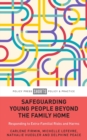 Safeguarding Young People beyond the Family Home : Responding to Extra-Familial Risks and Harms - Book