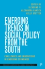 Emerging Trends in Social Policy from the South : Challenges and Innovations in Emerging Economies - eBook
