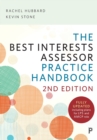 The Best Interests Assessor Practice Handbook : Second edition - Book