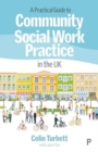 A Practical Guide to Community Social Work Practice in the UK - Book