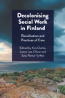 Decolonising Social Work in Finland : Racialisation and Practices of Care - eBook