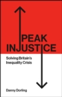 Peak Injustice : Solving Britain’s Inequality Crisis - Book