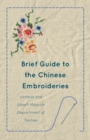 Brief Guide to the Chinese Embroideries - Victoria and Albert Museum Department of Textiles - Book