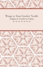 Wings to Your Crochet Needle - Gadgets to Crochet in Cotton - Book