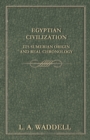 Egyptian Civilization Its Sumerian Origin and Real Chronology - Book