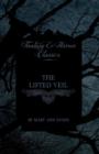 The Lifted Veil (Fantasy and Horror Classics) - Book