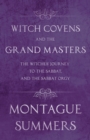 Witch Covens and the Grand Masters - The Witches Journey to the Sabbat, and the Sabbat Orgy (Fantasy and Horror Classics) - Book