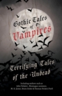 Gothic Tales of Vampires - Terrifying Tales of the Undead (Fantasy and Horror Classics) - Book