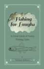 Fishing for Laughs - A Great Catch of Funny Fishing Tales (Fantasy and Horror Classics) - Book
