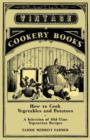 How to Cook Vegetables and Potatoes - A Selection of Old-Time Vegetarian Recipes - Book