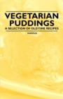 Vegetarian Puddings - A Selection of Old Time Recipes - Book