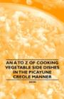 An to Z of Cooking Vegetable Side Dishes in the Picayune Creole Manner - Book