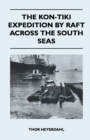 The Kon-Tiki Expedition by Raft Across the South Seas - Book