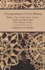 A Compendium of Lace-Making - Bobbin, Filet, Needle-Point, Netting, Tatting and Much More - Four Volumes in One - Book