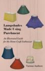 Lampshades Made Using Parchment - An Illustrated Guide for the Home Craft Enthusiast - Book