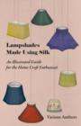 Lampshades Made Using Silk - An Illustrated Guide for the Home Craft Enthusiast - Book