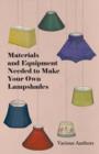 Materials and Equipment Needed to Make Your Own Lampshades - Book