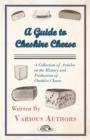 A Guide to Cheshire Cheese - A Collection of Articles on the History and Production of Cheshire Cheese - Book